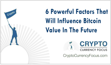 6 Powerful Factors That Will Influence Bitcoin Value In The Future