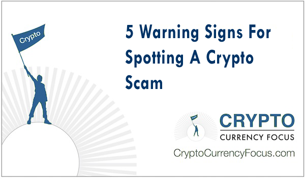 Warning Signs for Spotting a Crypto Scam