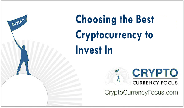 Five Criteria for Choosing the Best Cryptocurrency to Invest In